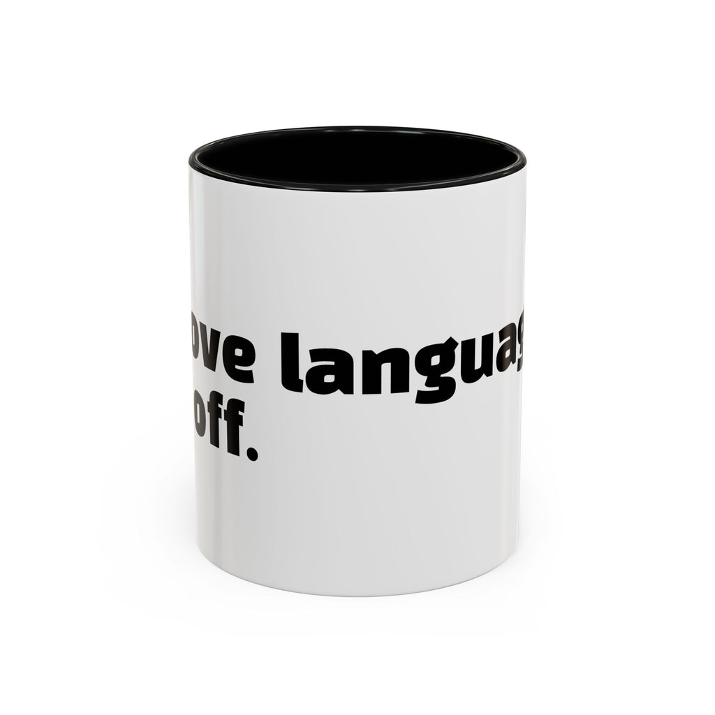 "My love language is: f*ck off."
