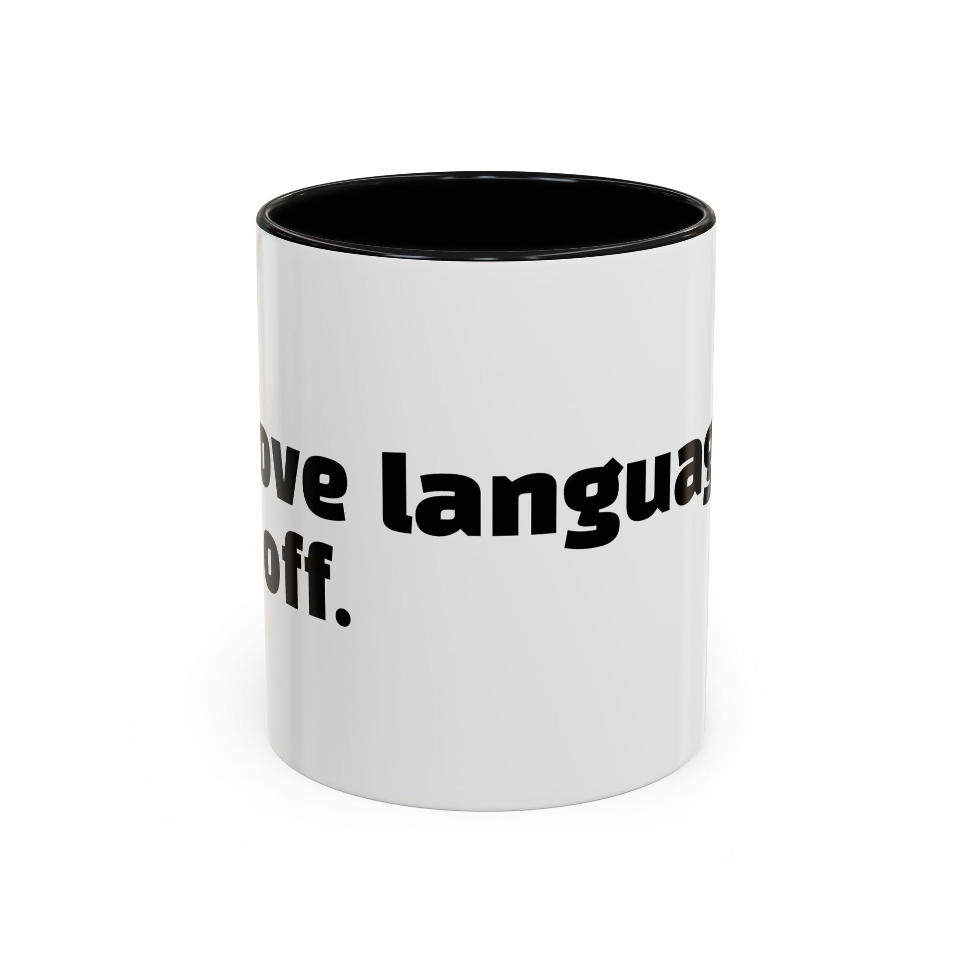 "My love language is: f*ck off."