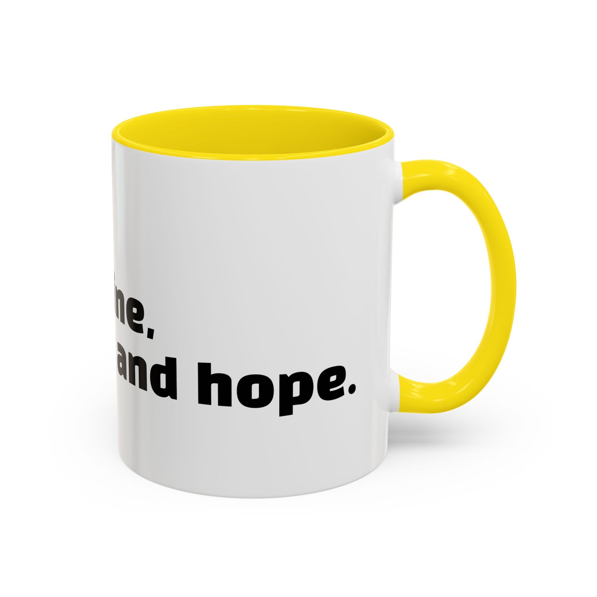 "I don't rise and shine, I caffeinate and hope."