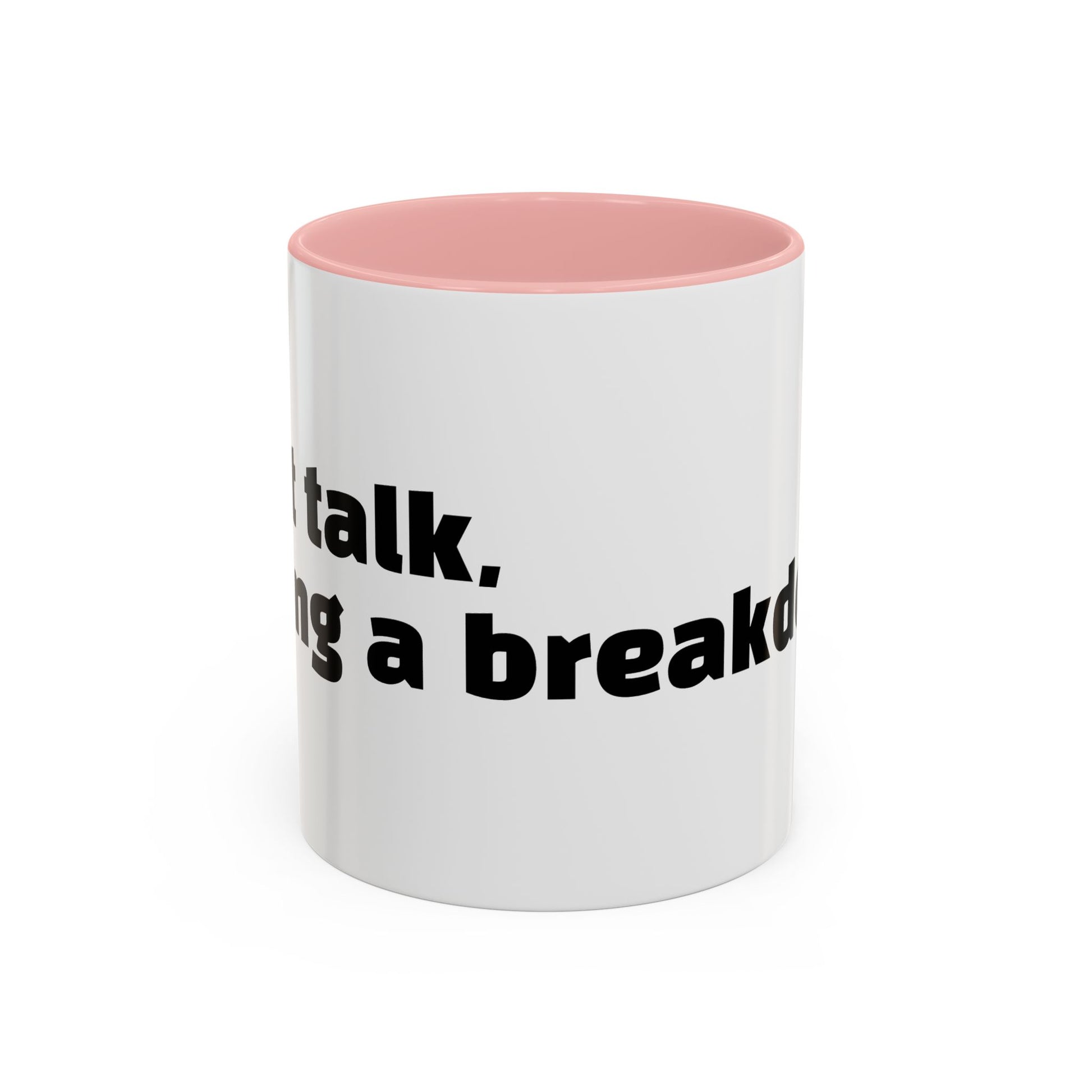 "Can’t talk, having a breakdown."
