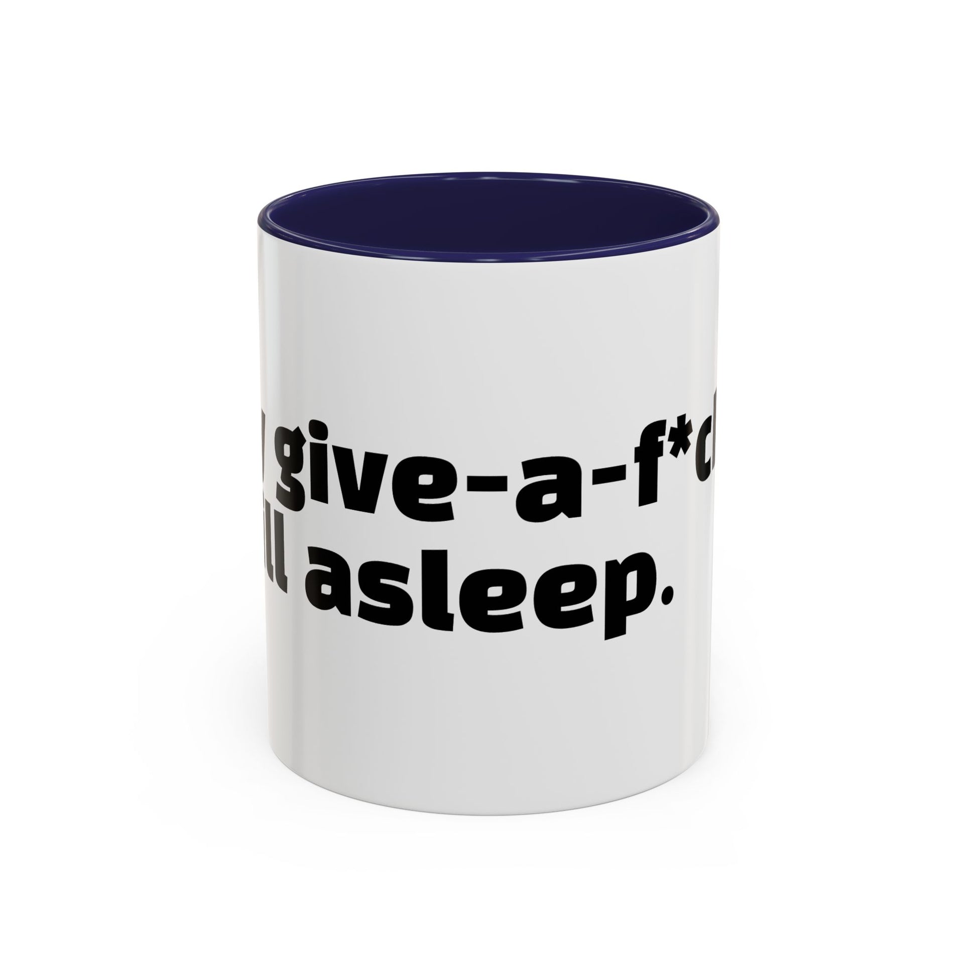 "My give-a-f*ck’s still asleep"