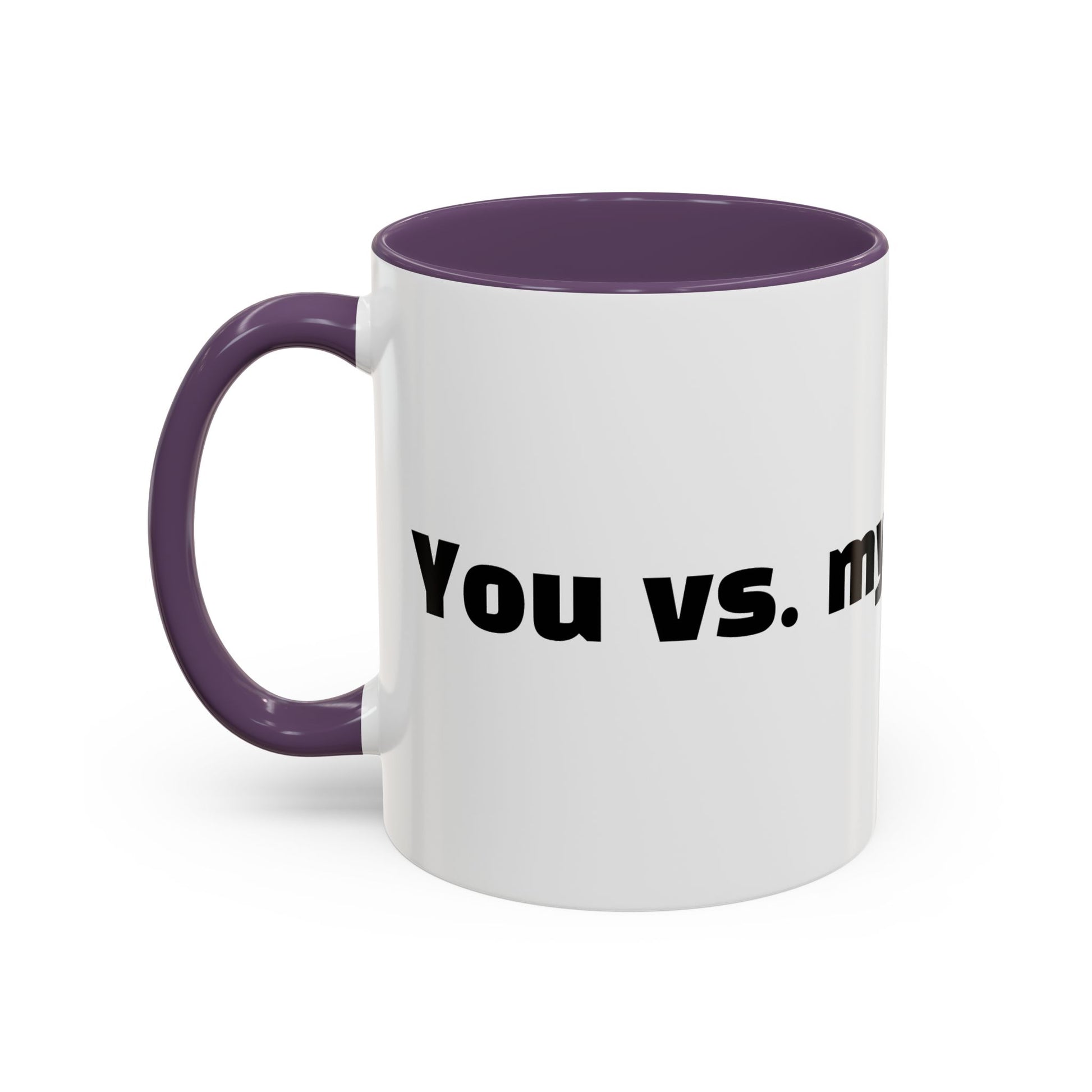 "You vs. my last nerve."