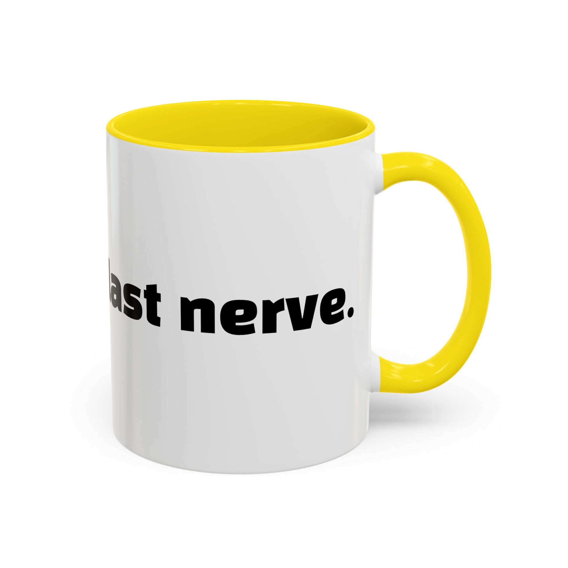 "You vs. my last nerve."