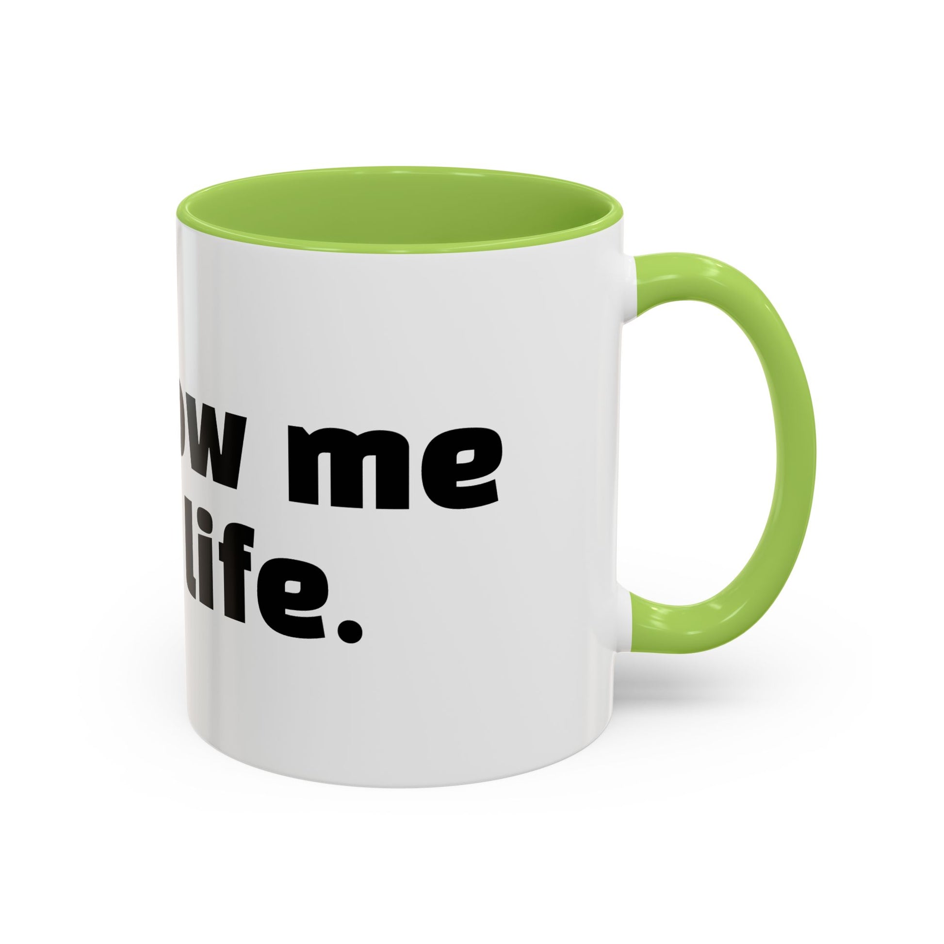 "Unfollow me in real life."