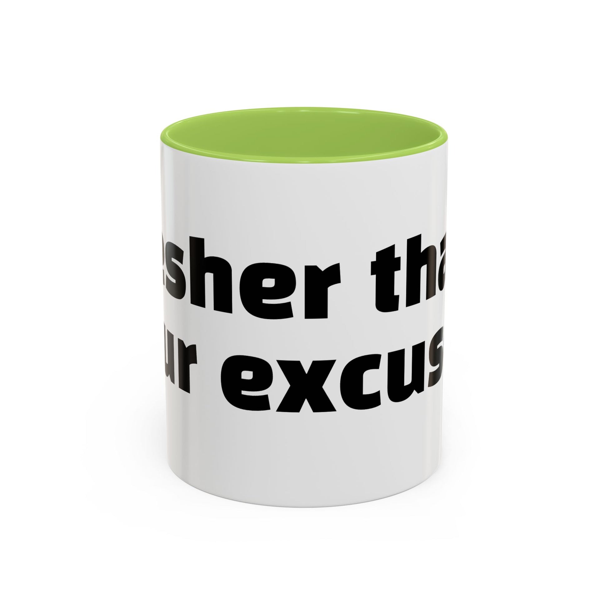 "Fresher than your excuses."
