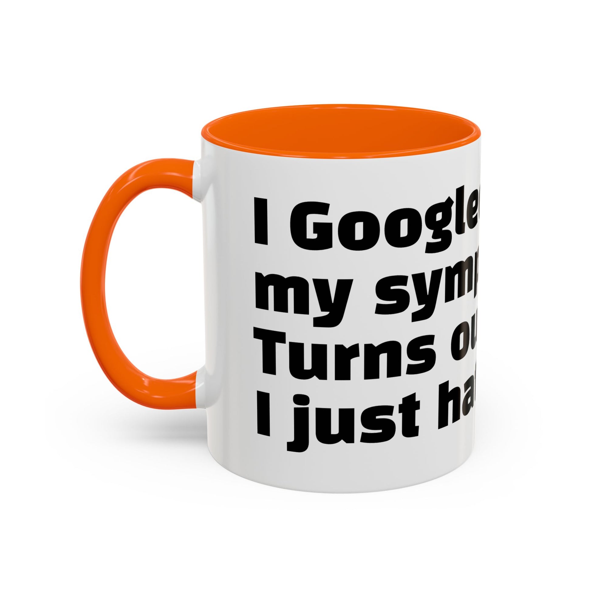 "I Googled my symptoms. Turns out I just hate people."
