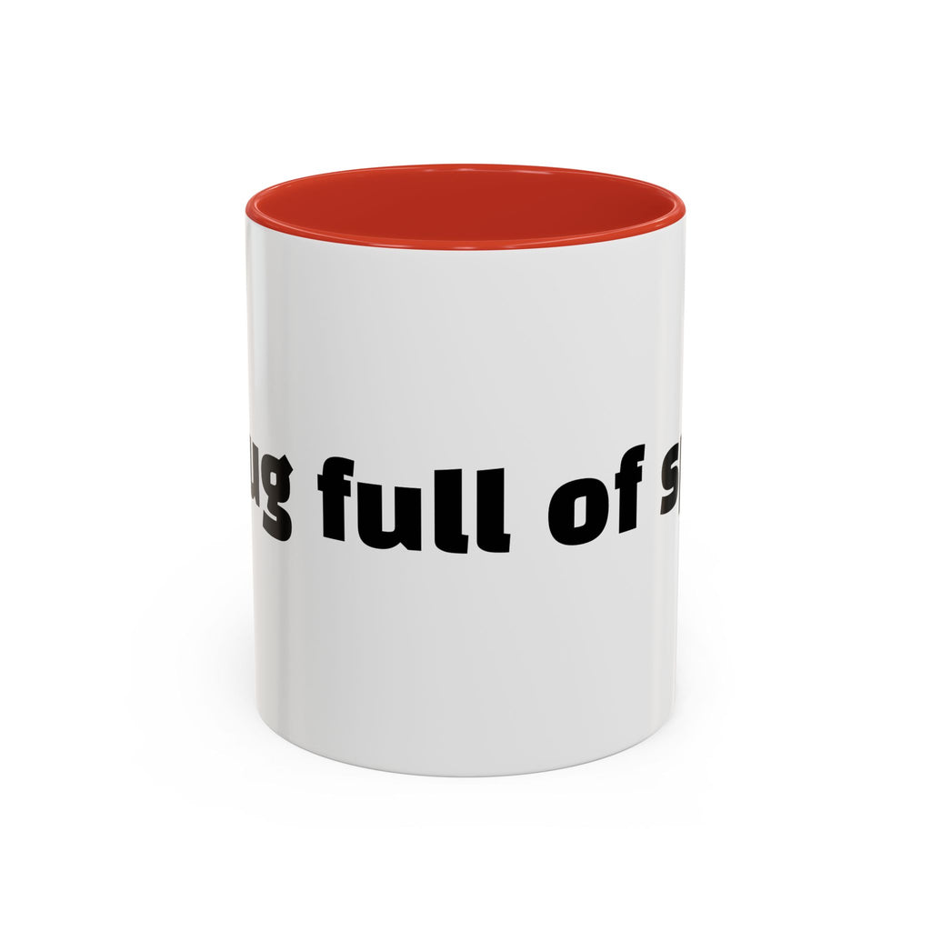 "A mug full of spite."
