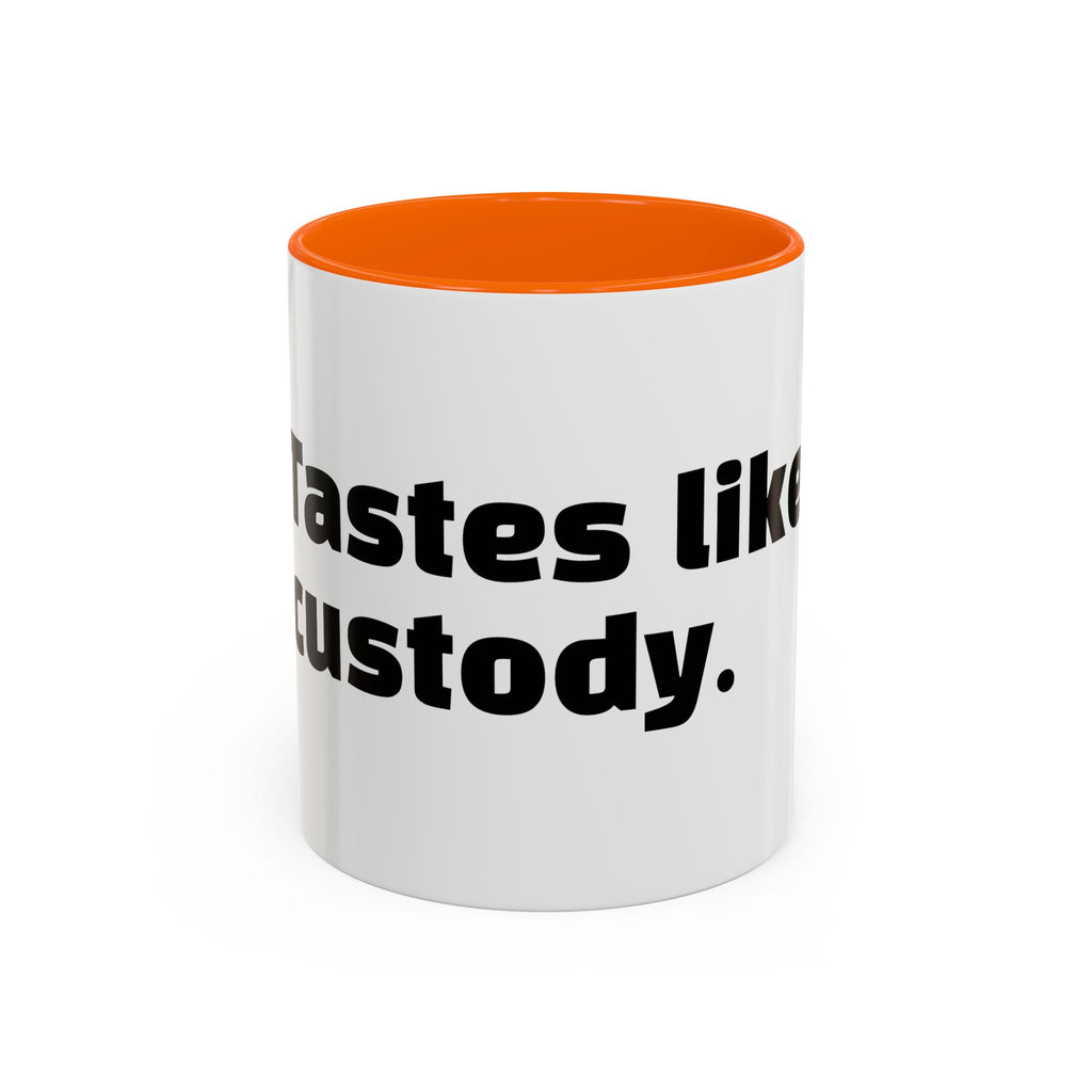 "Tastes like custody."