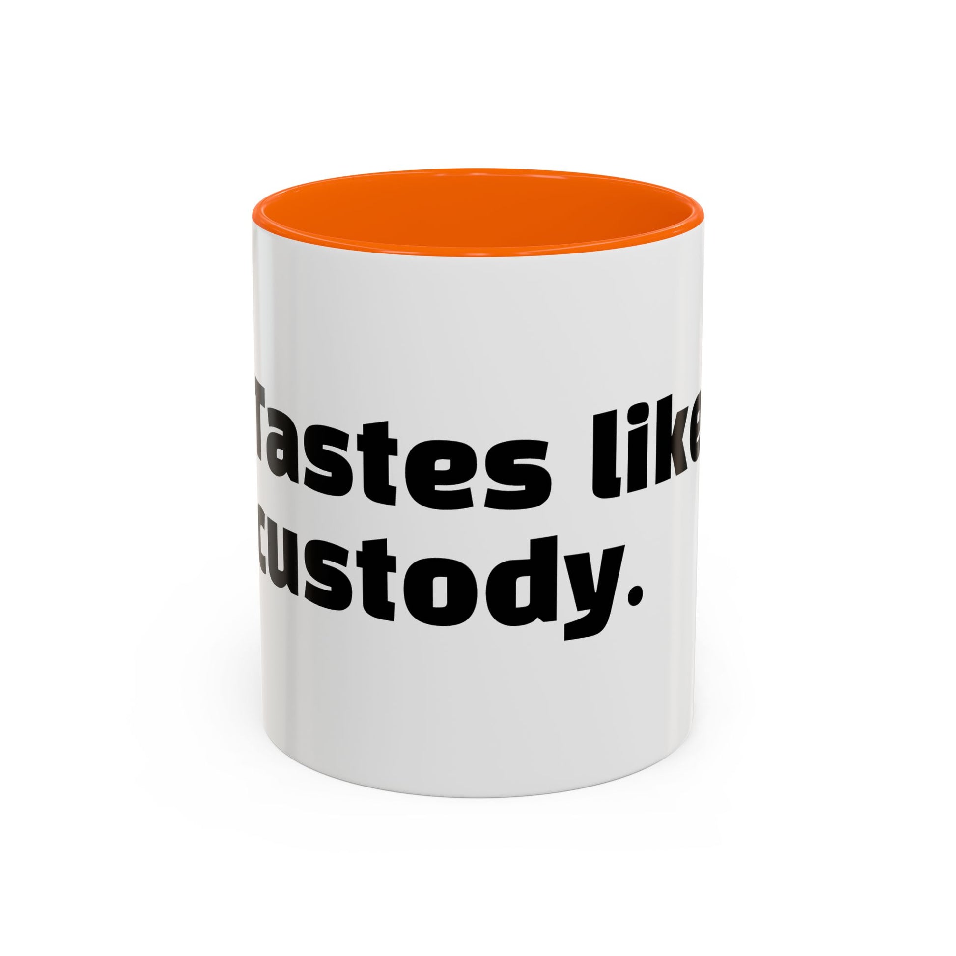 "Tastes like custody."