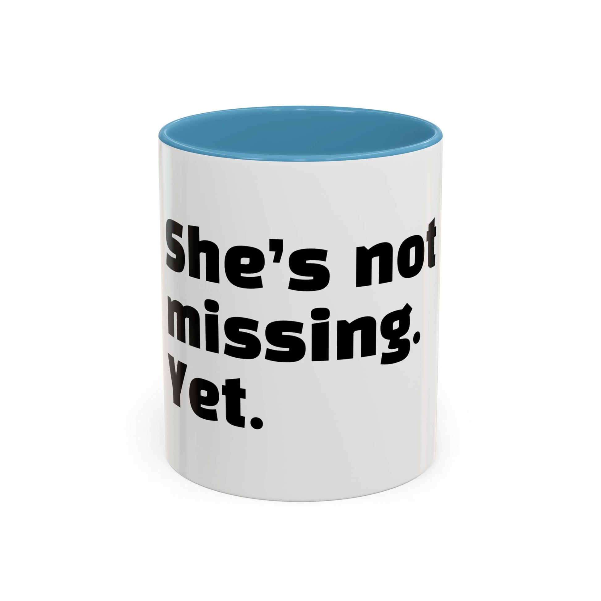 "She’s not missing. Yet."