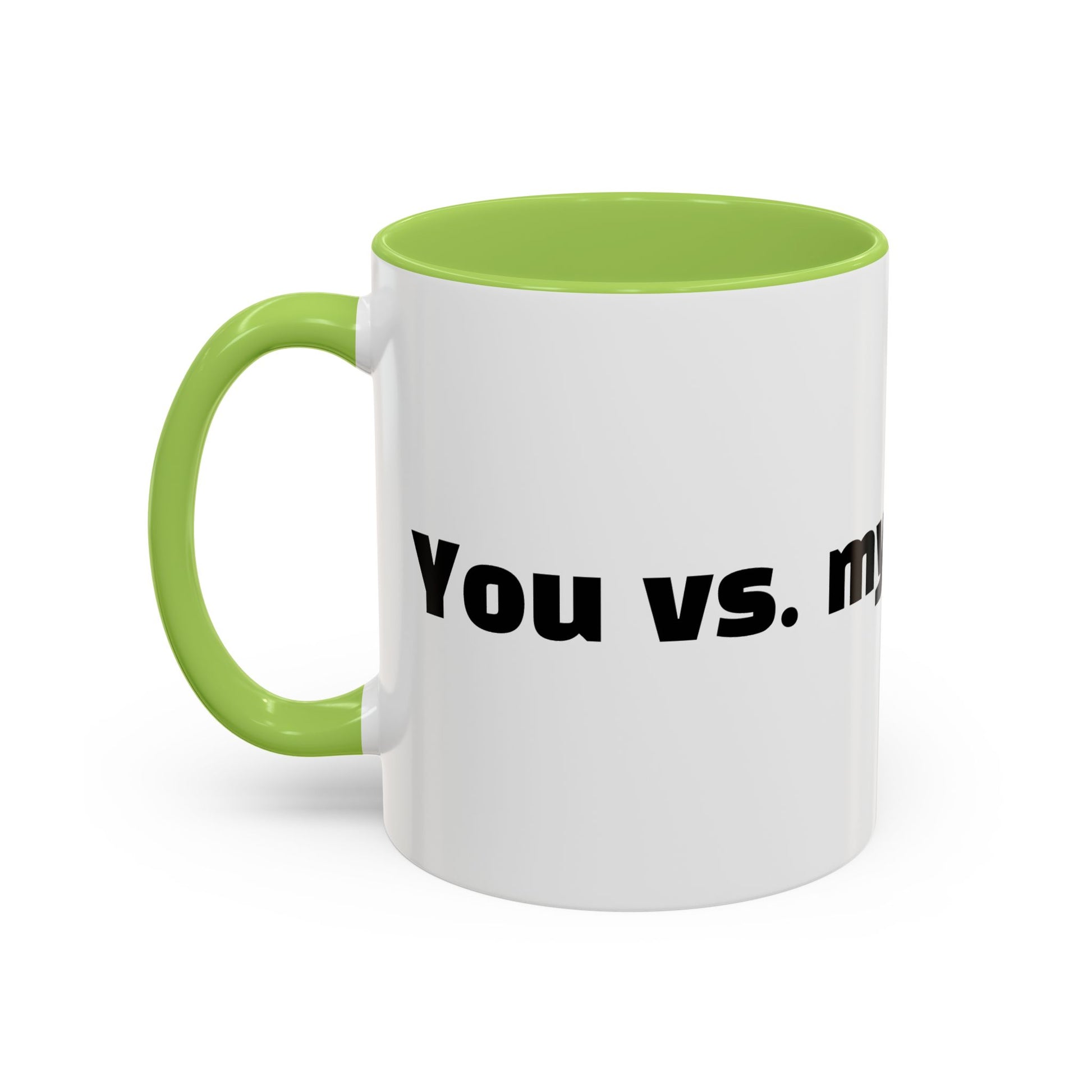 "You vs. my last nerve."