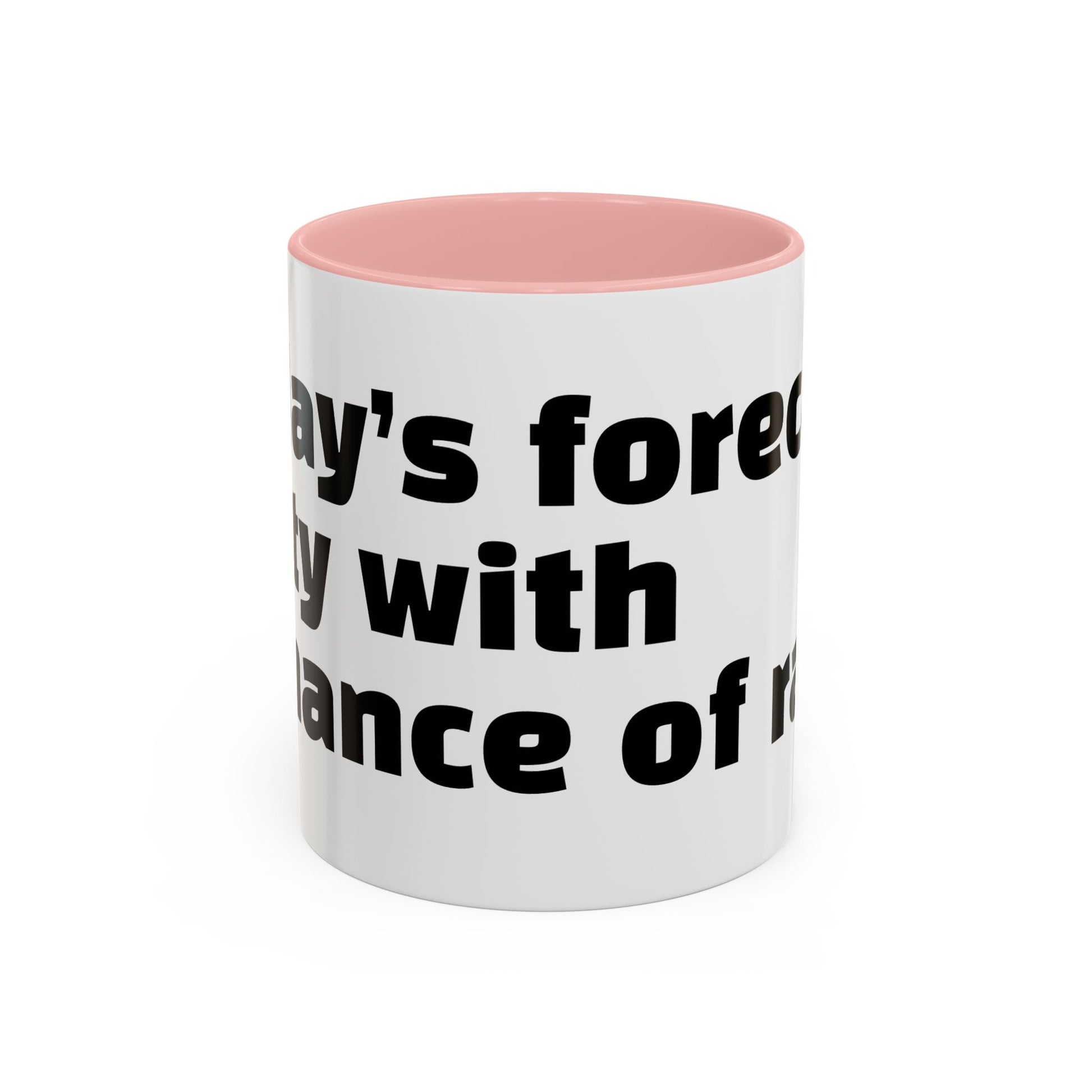 "Today’s forecast: petty with a chance of rage."