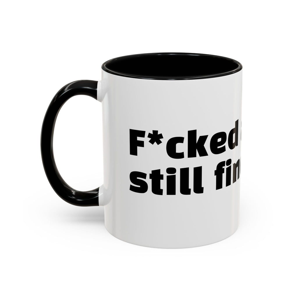 "F*cked around, still finding out."