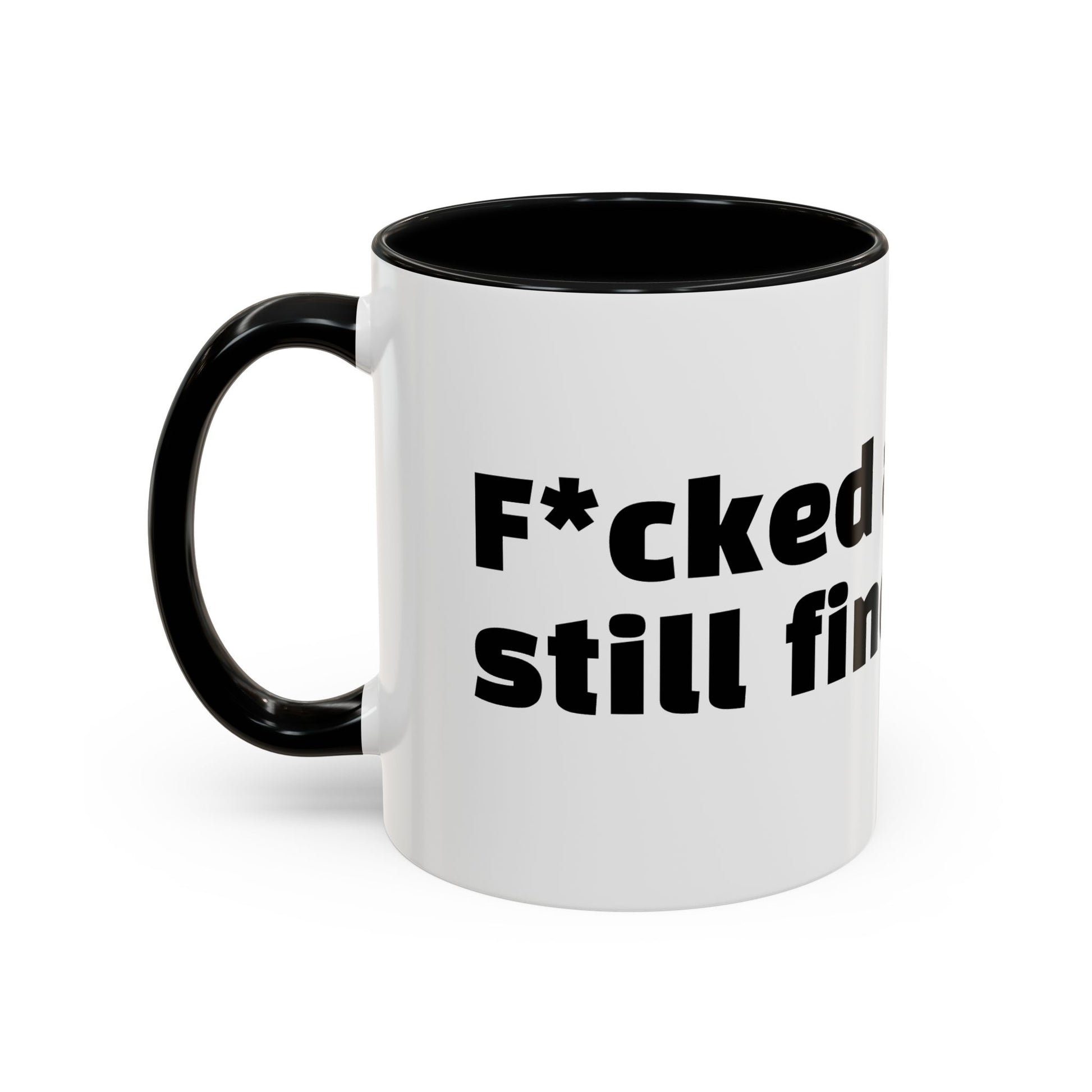 "F*cked around, still finding out."