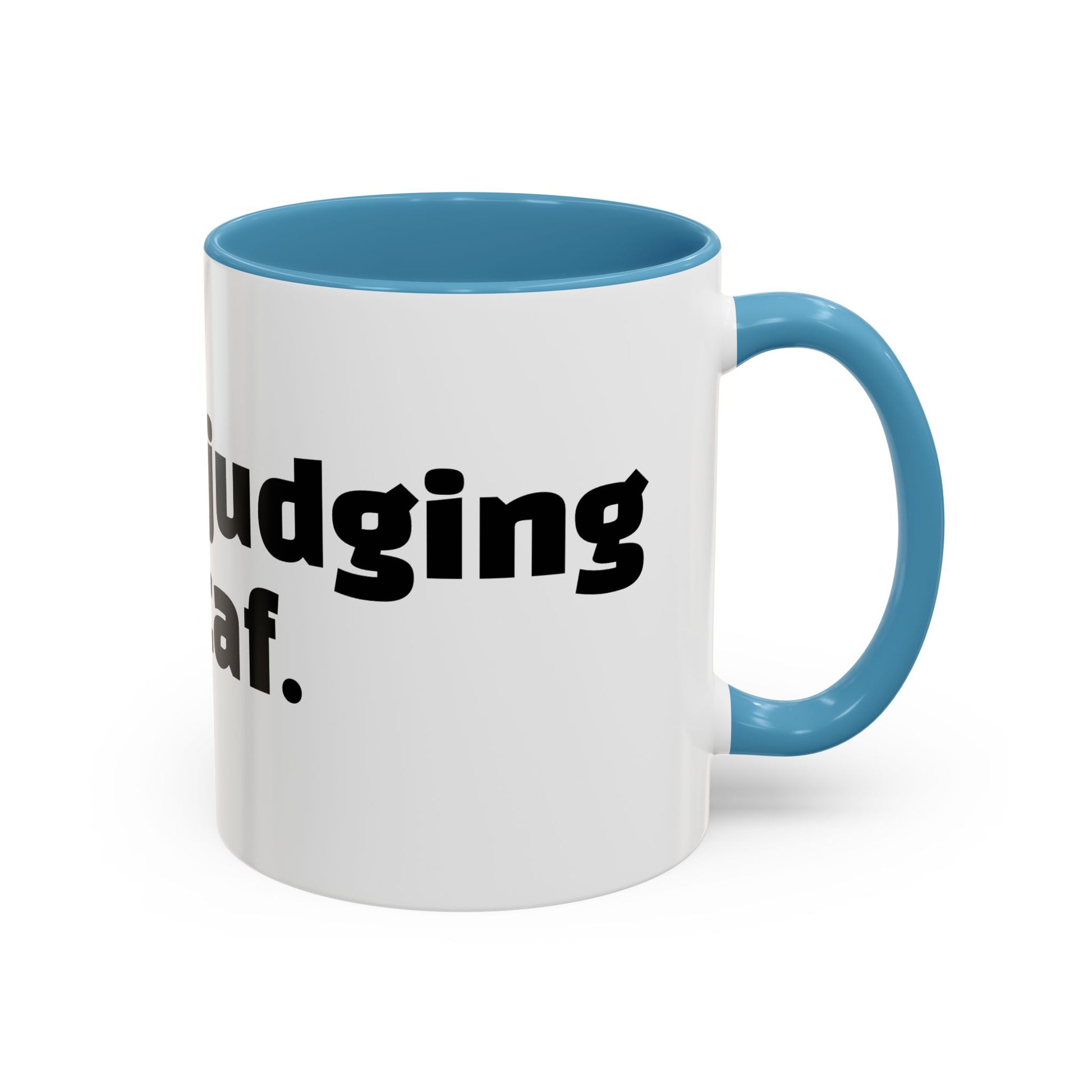 "Silently judging your decaf."