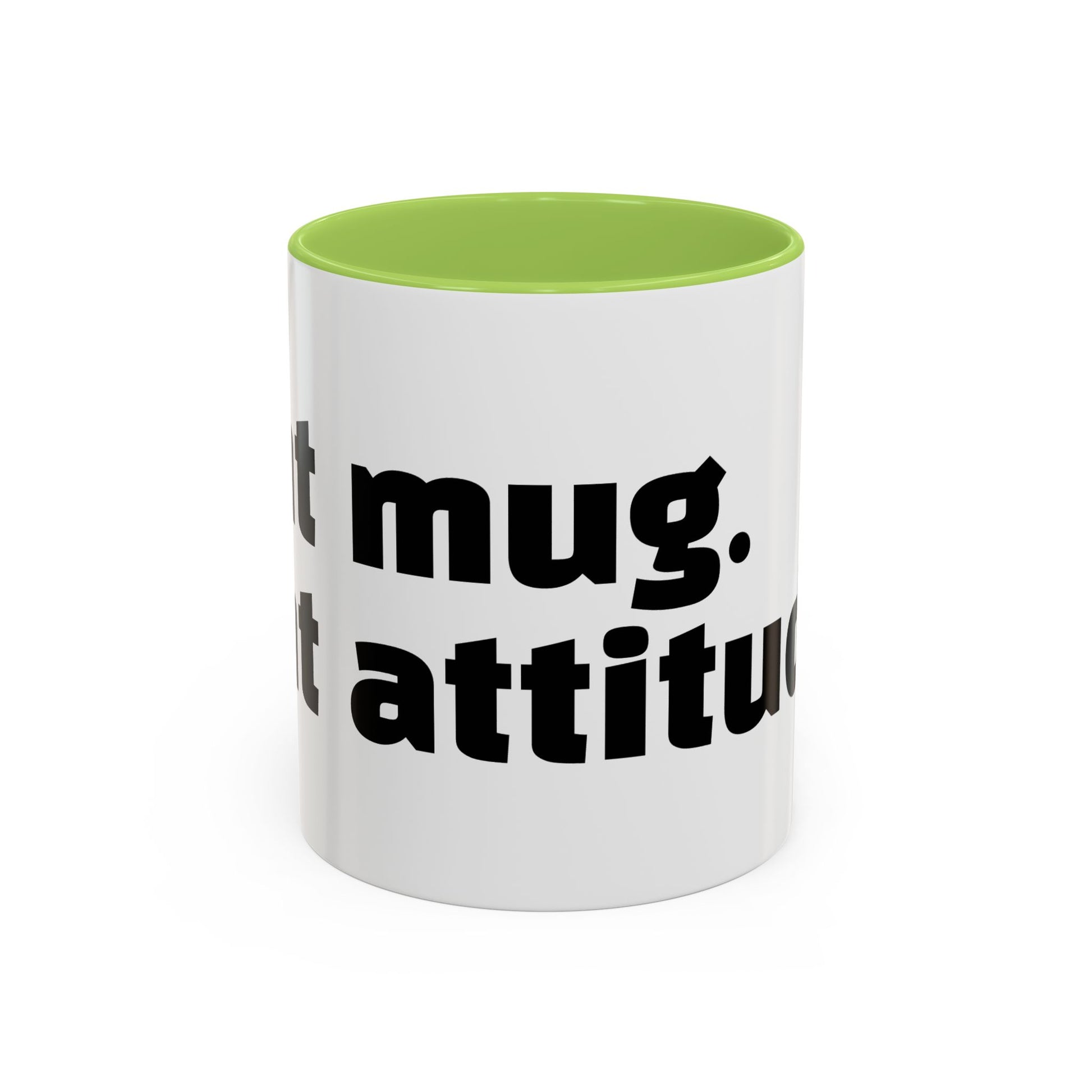 "Sht mug. Sht attitude.”