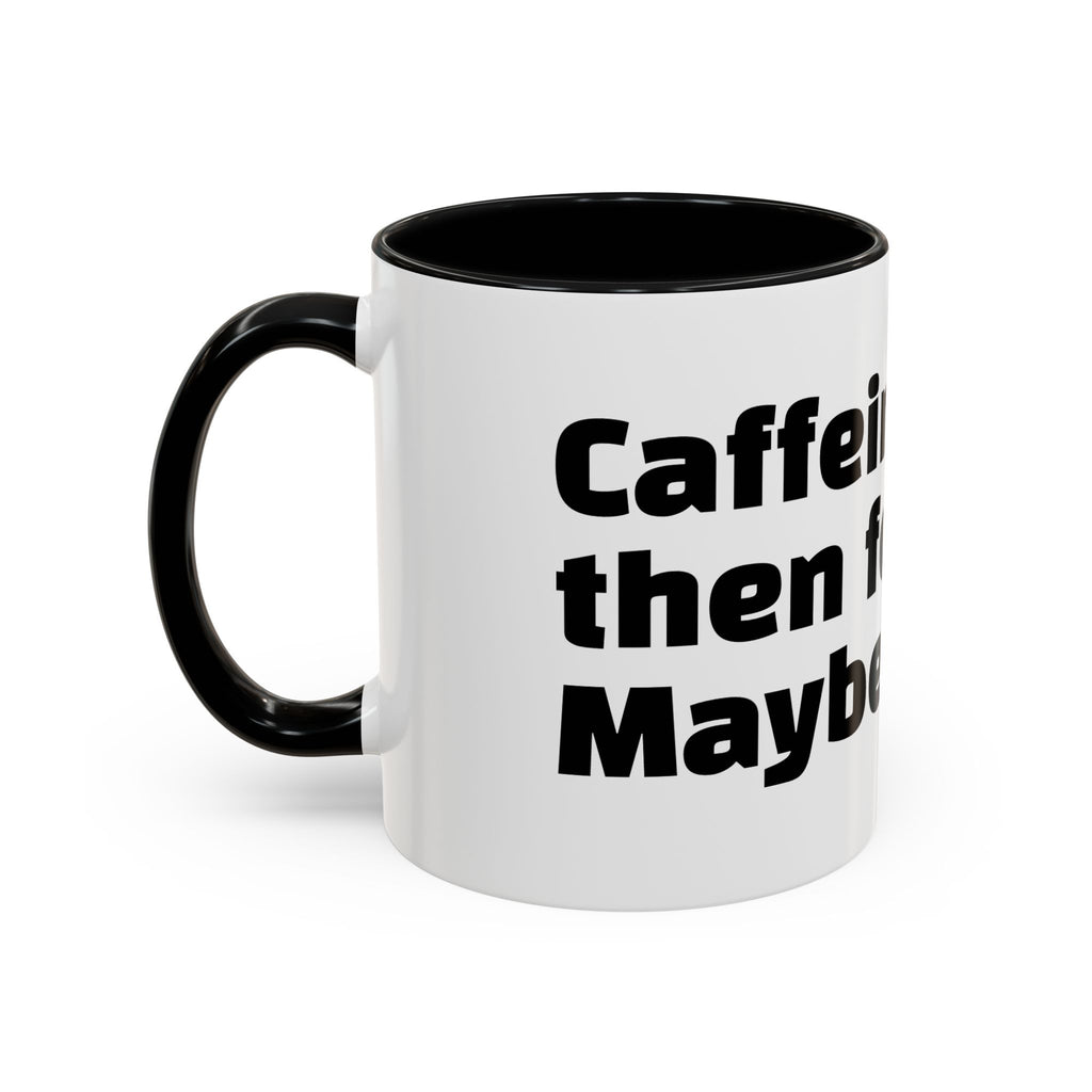 "Caffeine, then feelings. Maybe."
