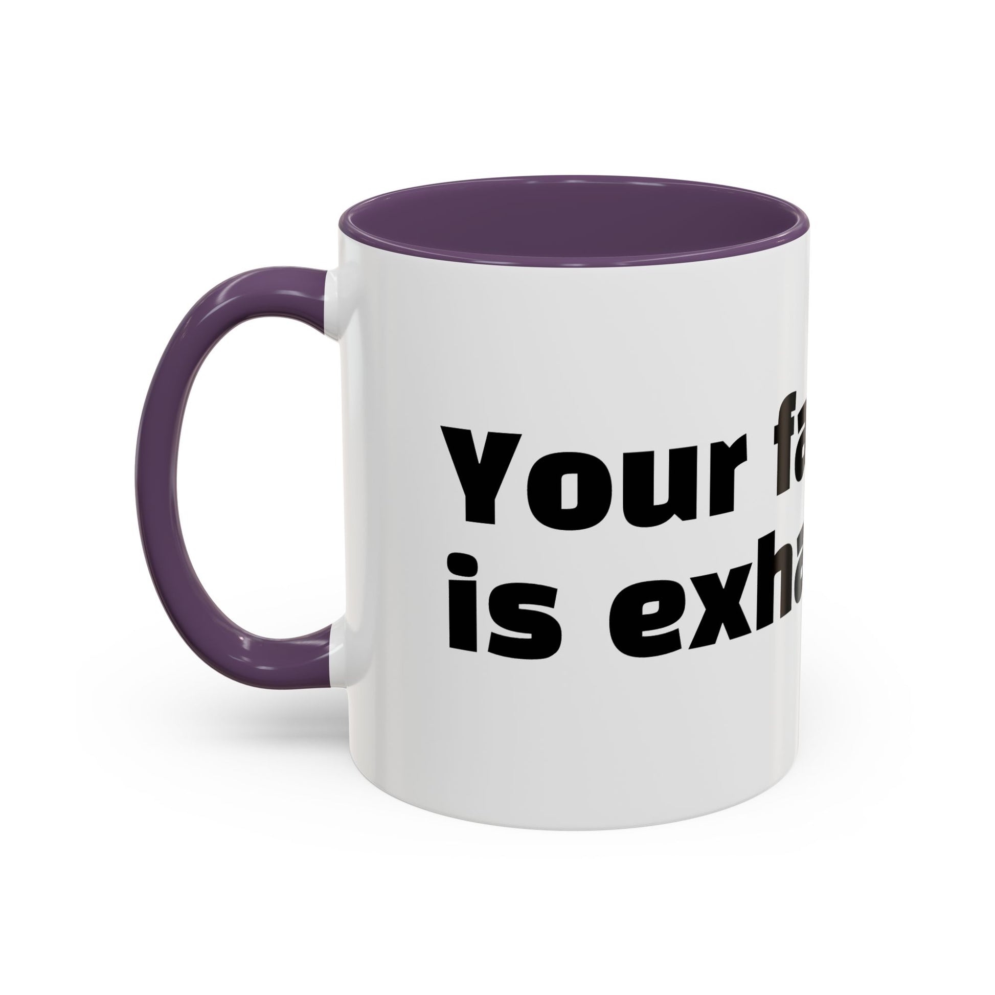 "Your face is exhausting."