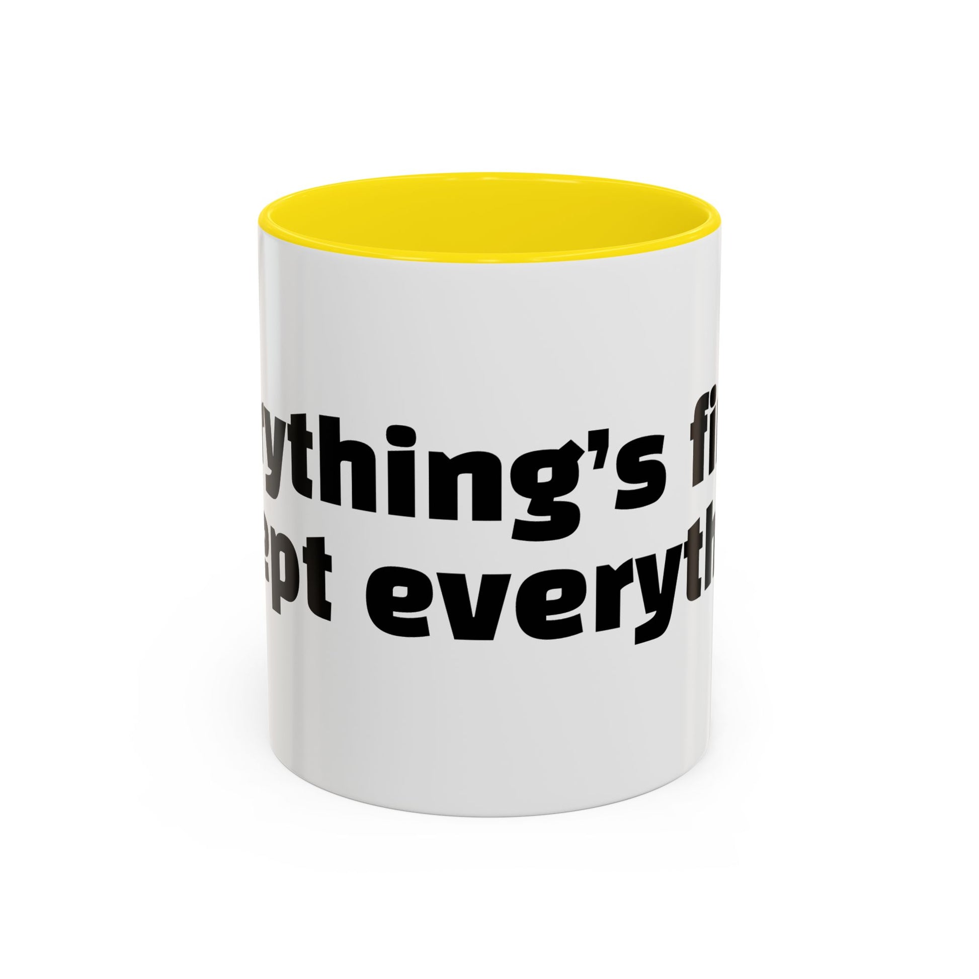 "Everything’s fine. Except everything."