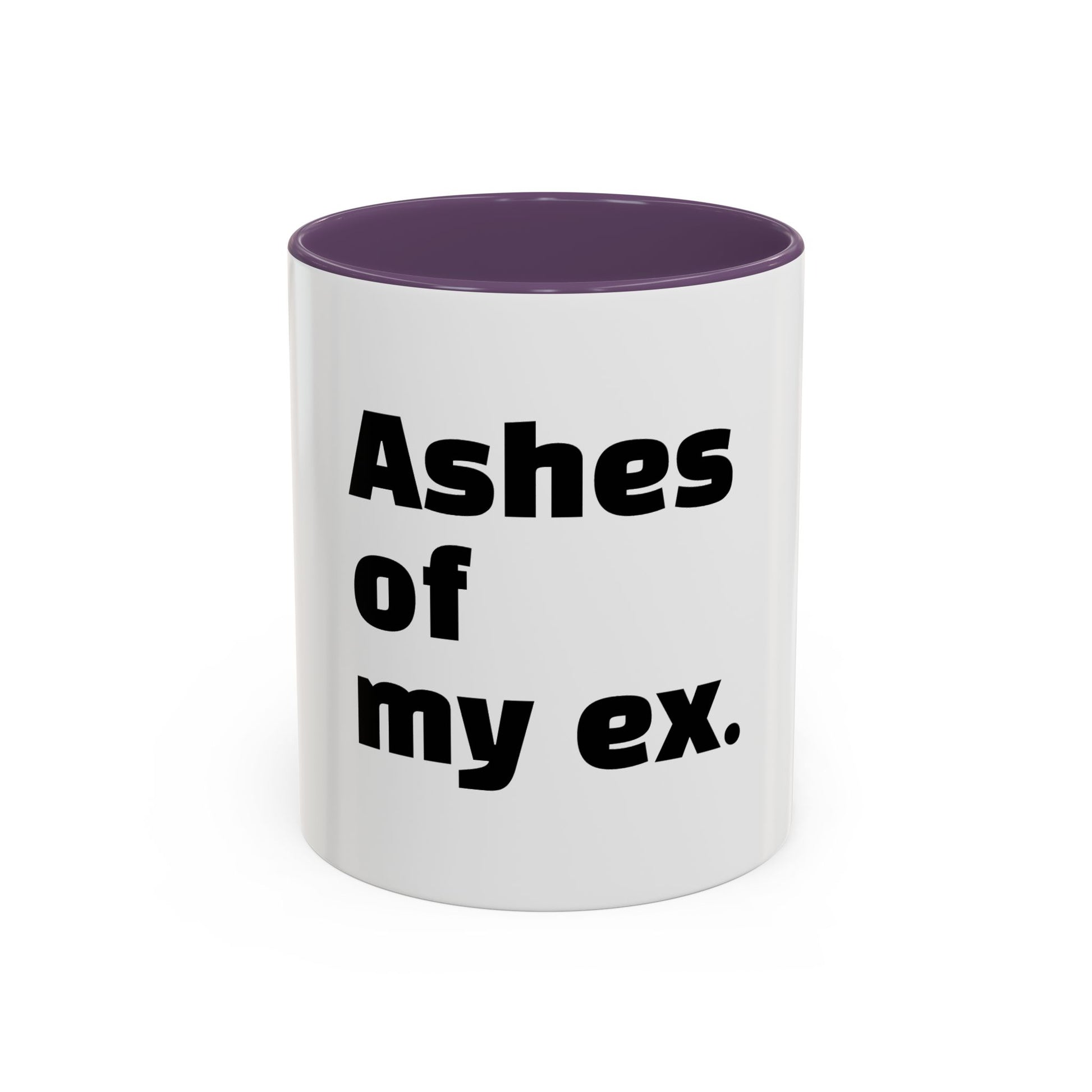 "Ashes of my ex."