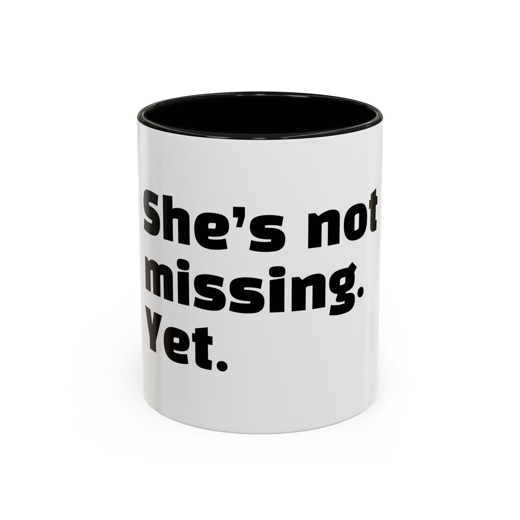 "She’s not missing. Yet."