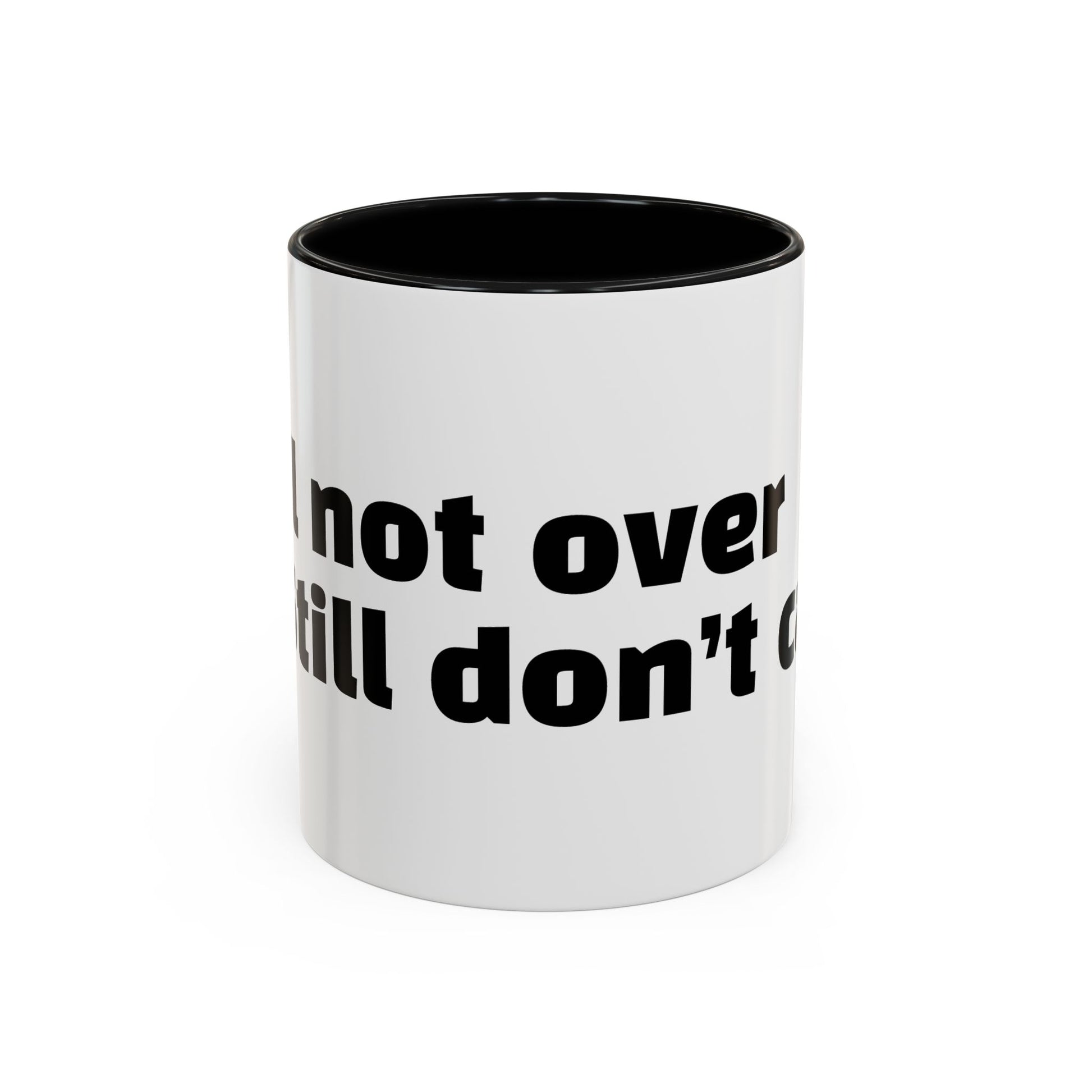 "Still not over it. Still don’t care."
