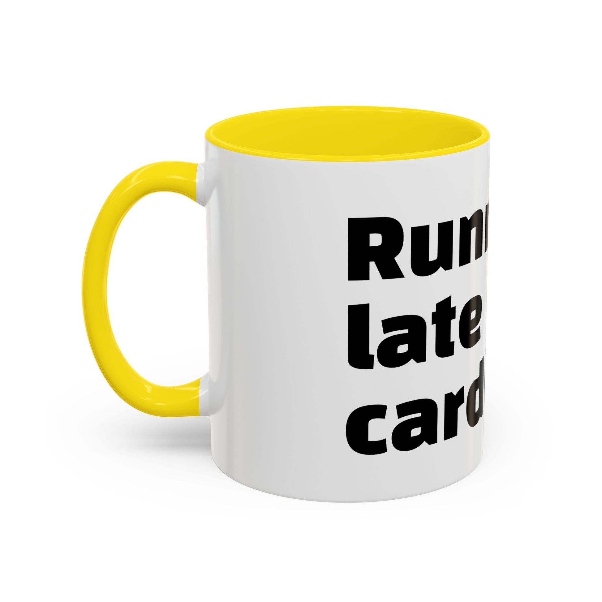 "Running late is my cardio."