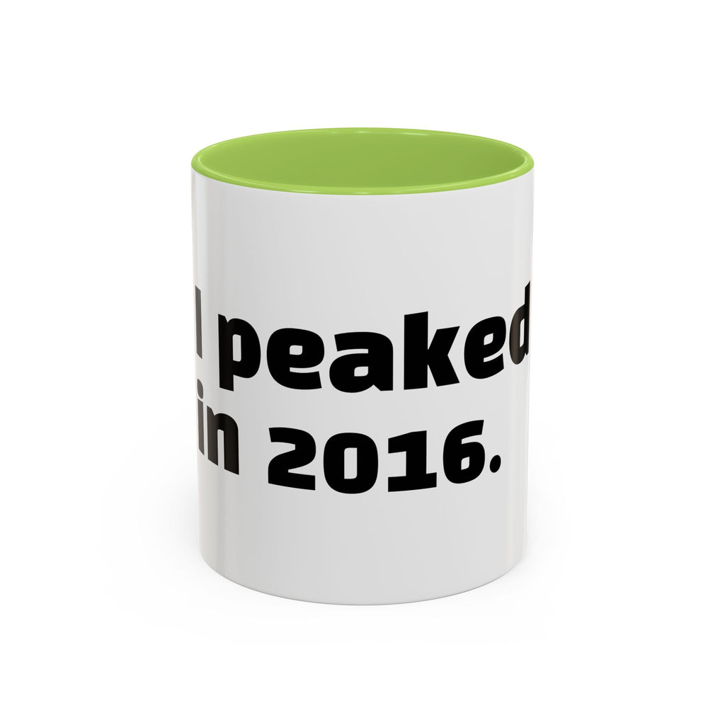 "I peaked in 2016."