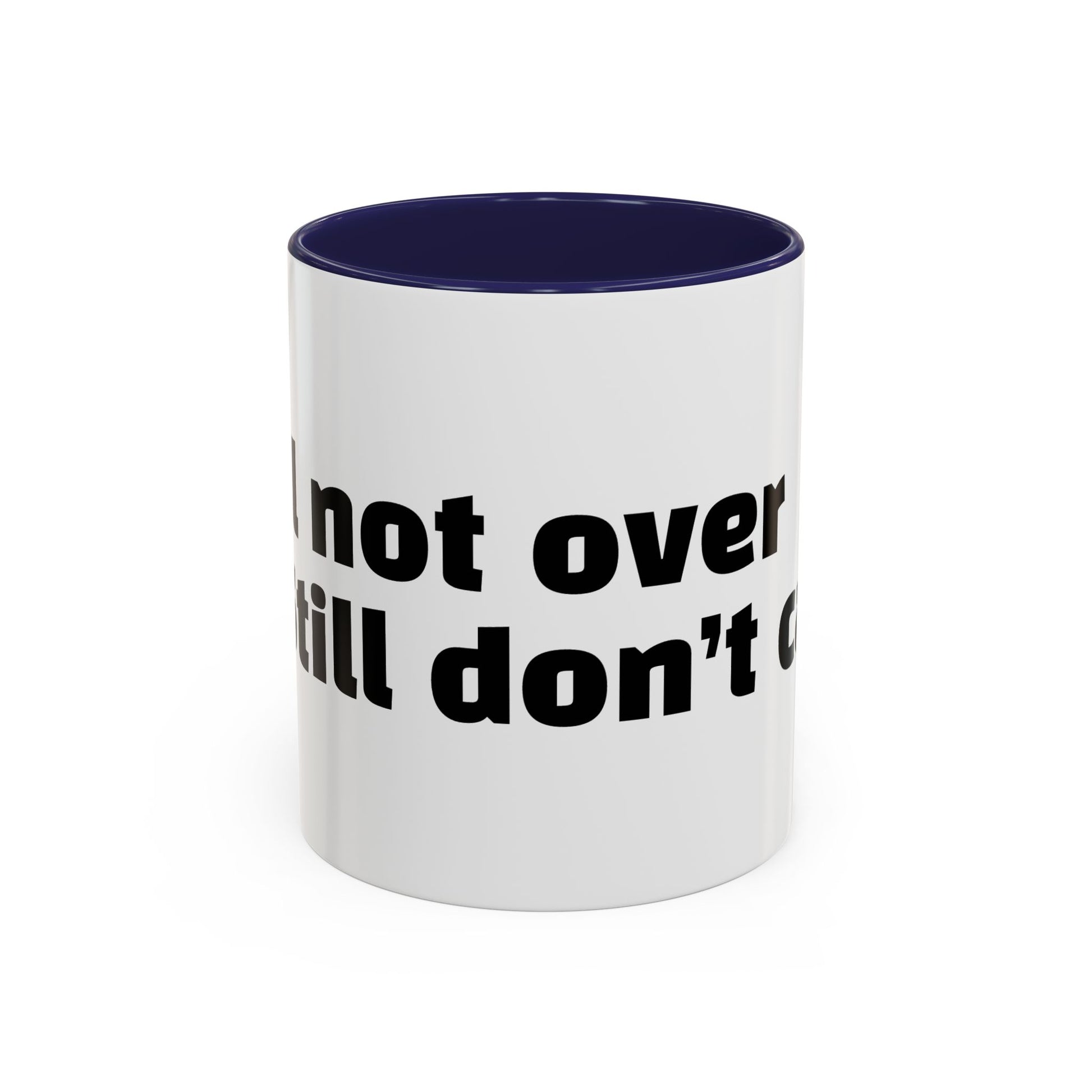 "Still not over it. Still don’t care."
