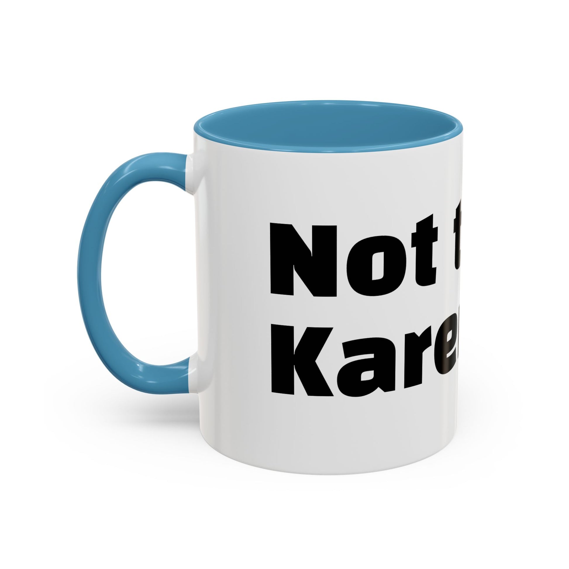"Not today, Karen."