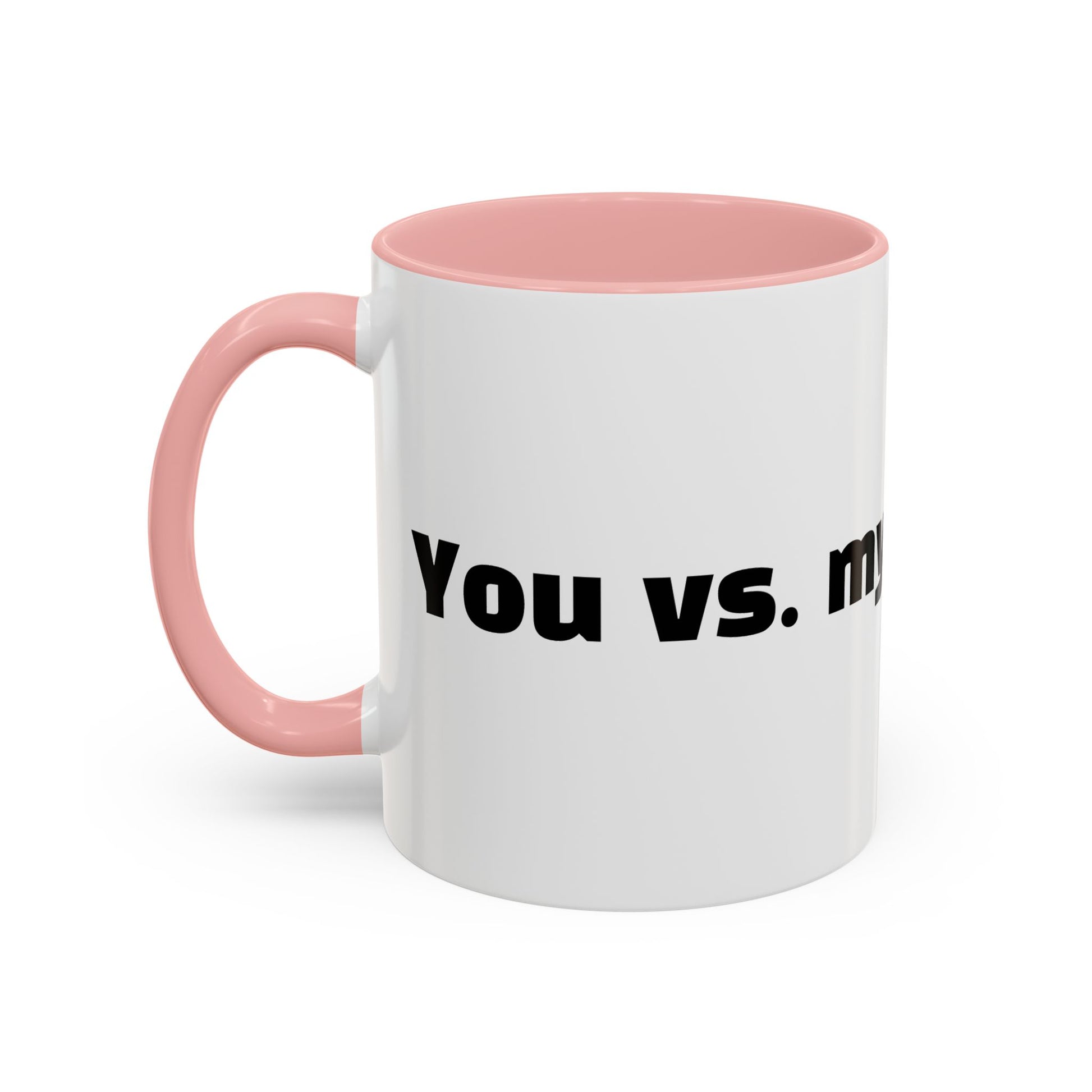 "You vs. my last nerve."