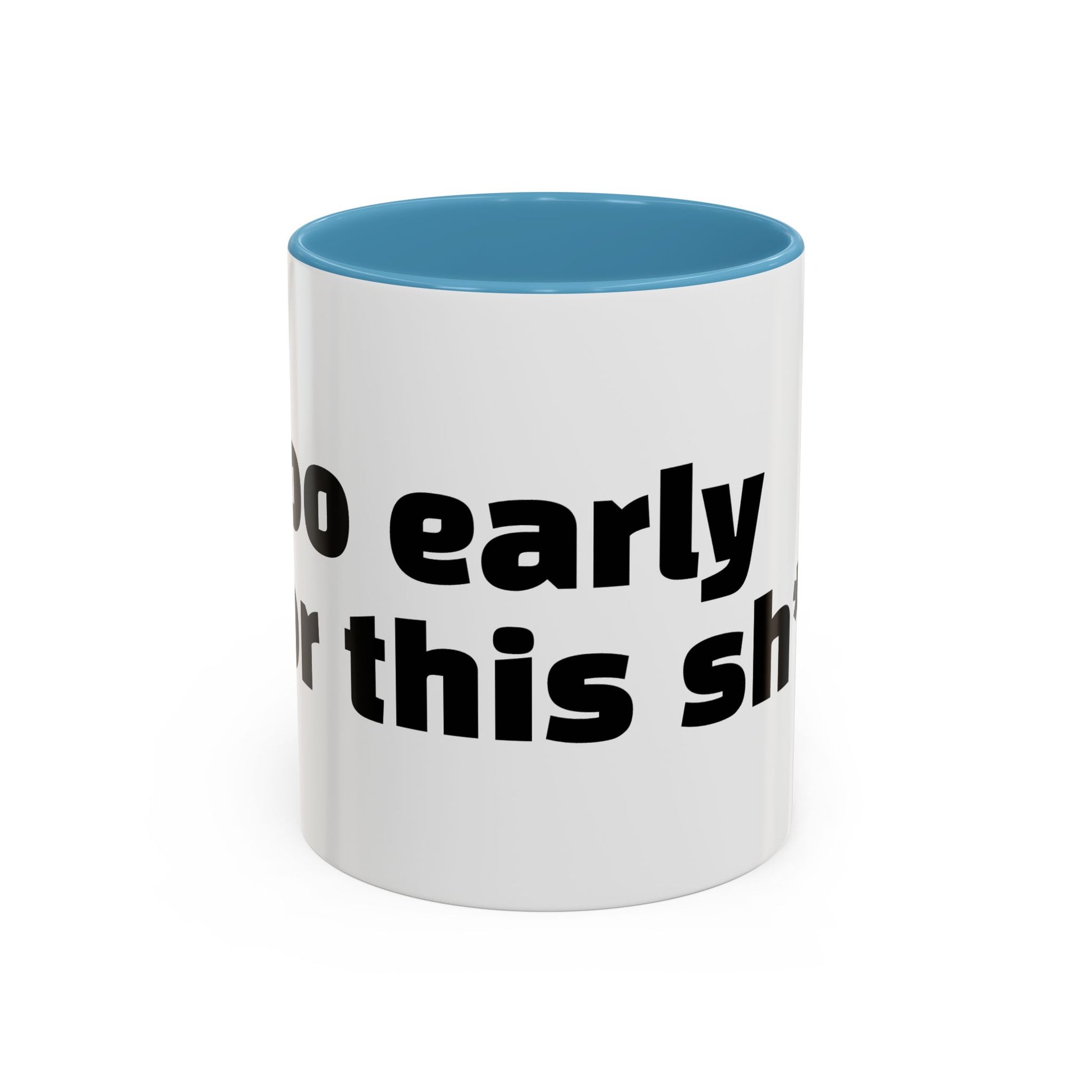 "Too early for this sh*t."
