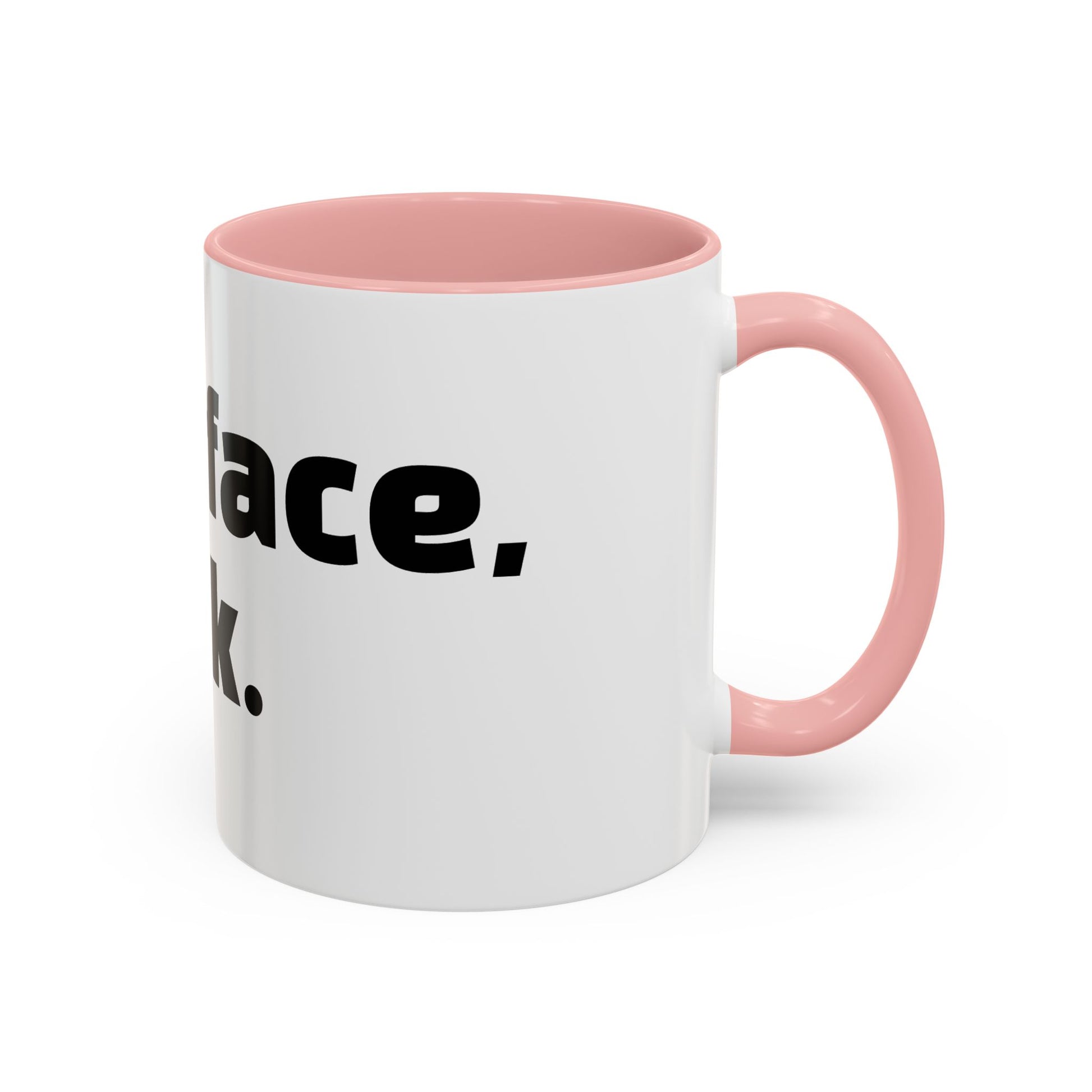 "Your face, my ick."