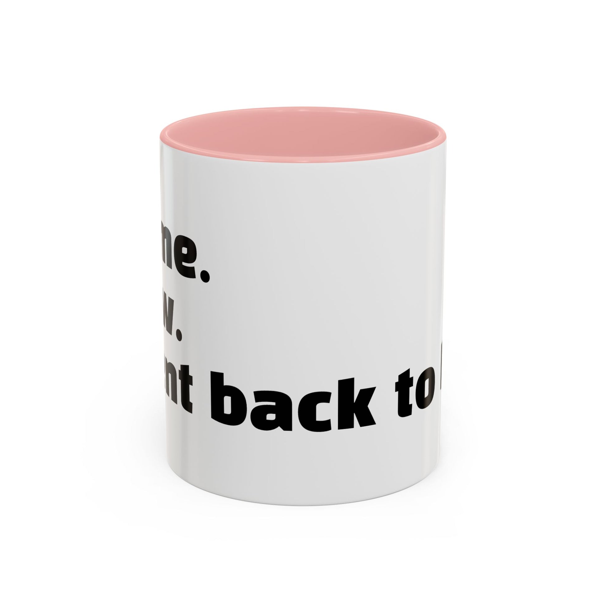 “I came. I saw. I went back to bed."