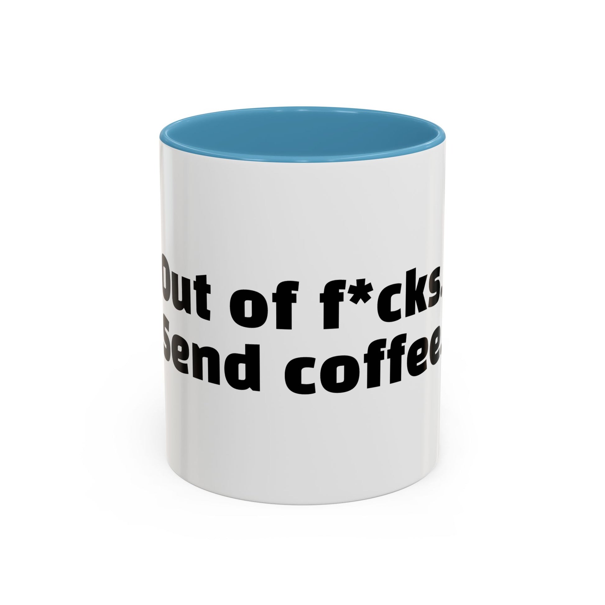 "Out of f*cks. Send coffee."