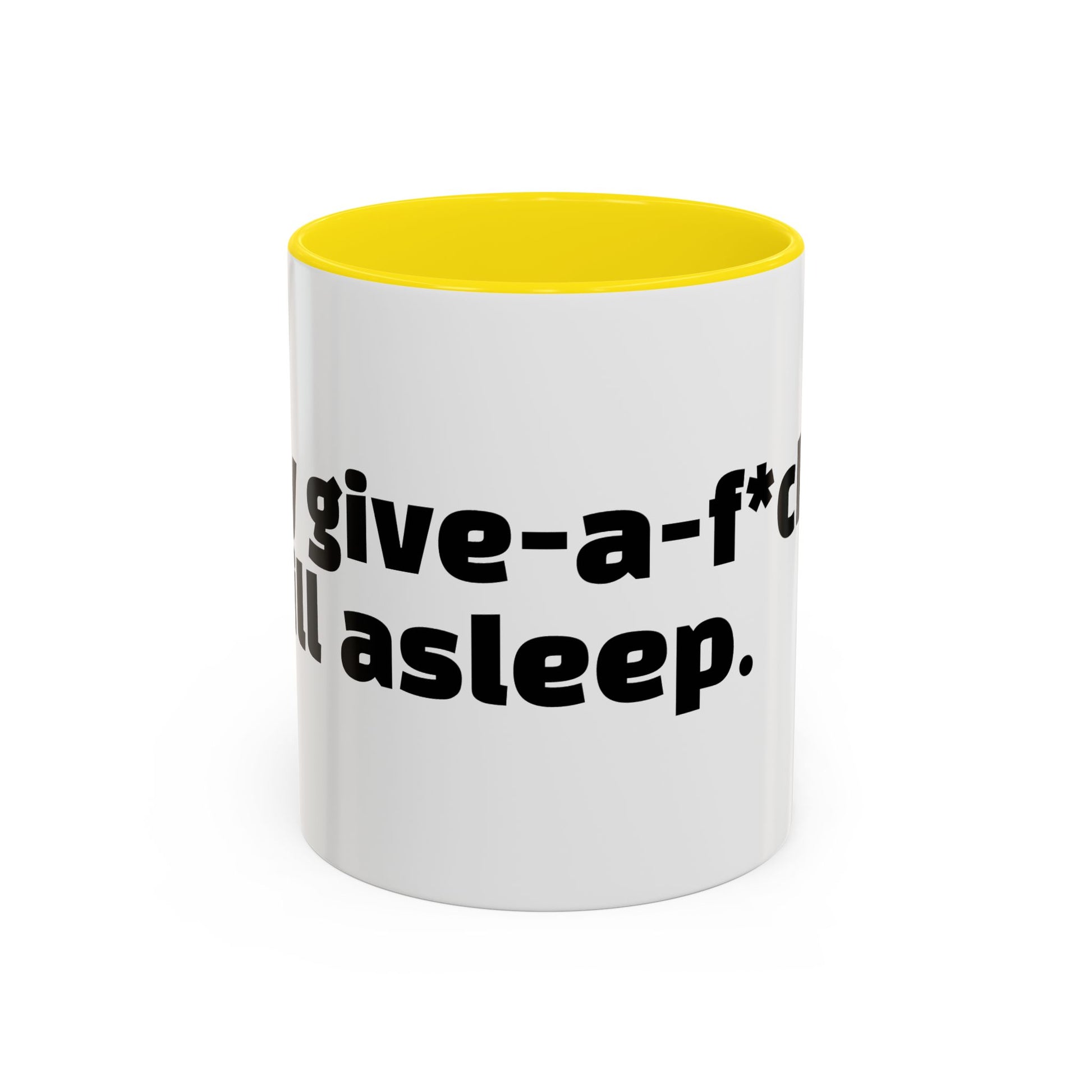 "My give-a-f*ck’s still asleep"