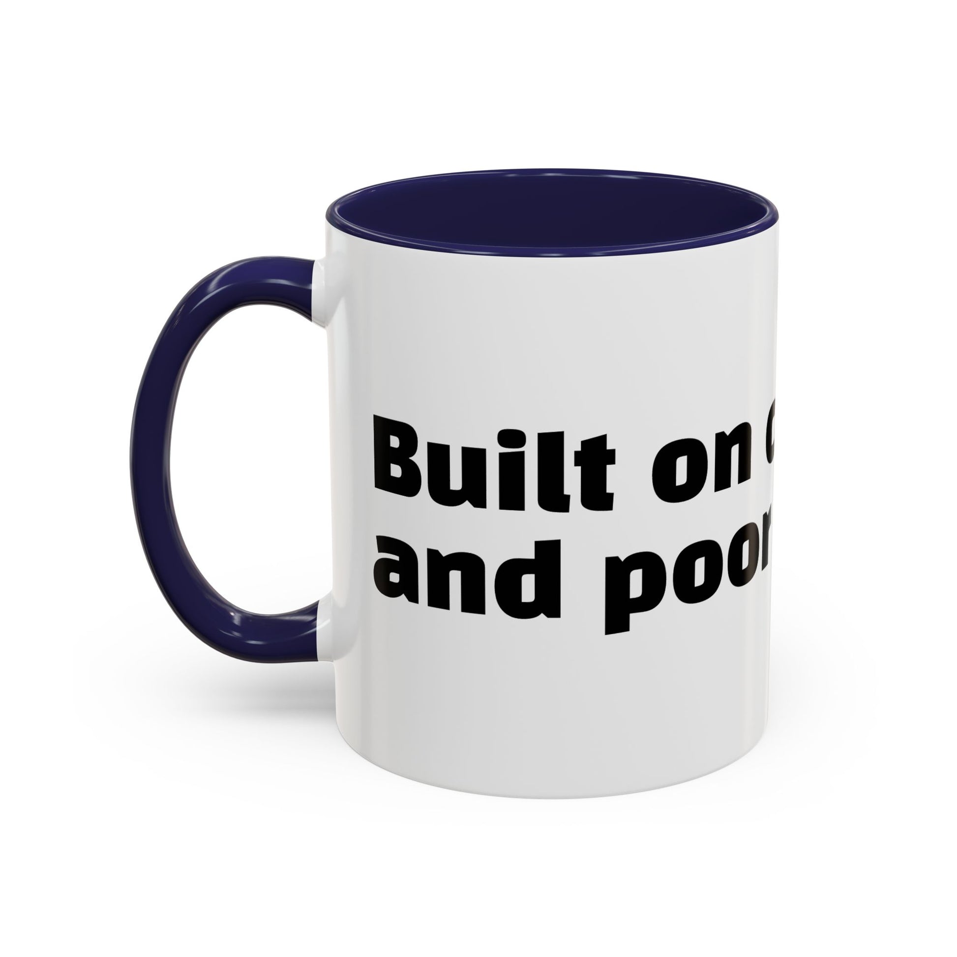 "Built on caffeine and poor decisions."
