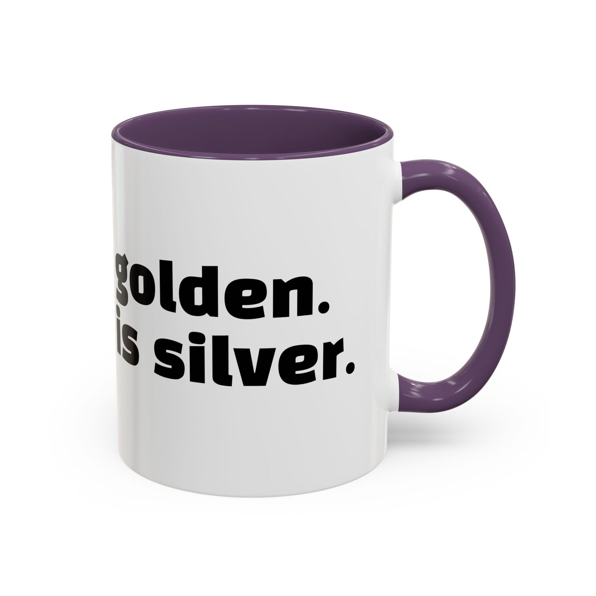 "Silence is golden. Duct tape is silver."