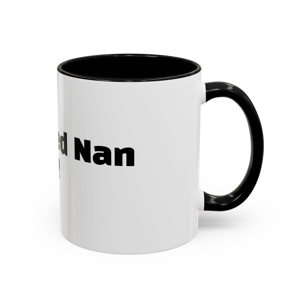 "I outlived Nan for this?"