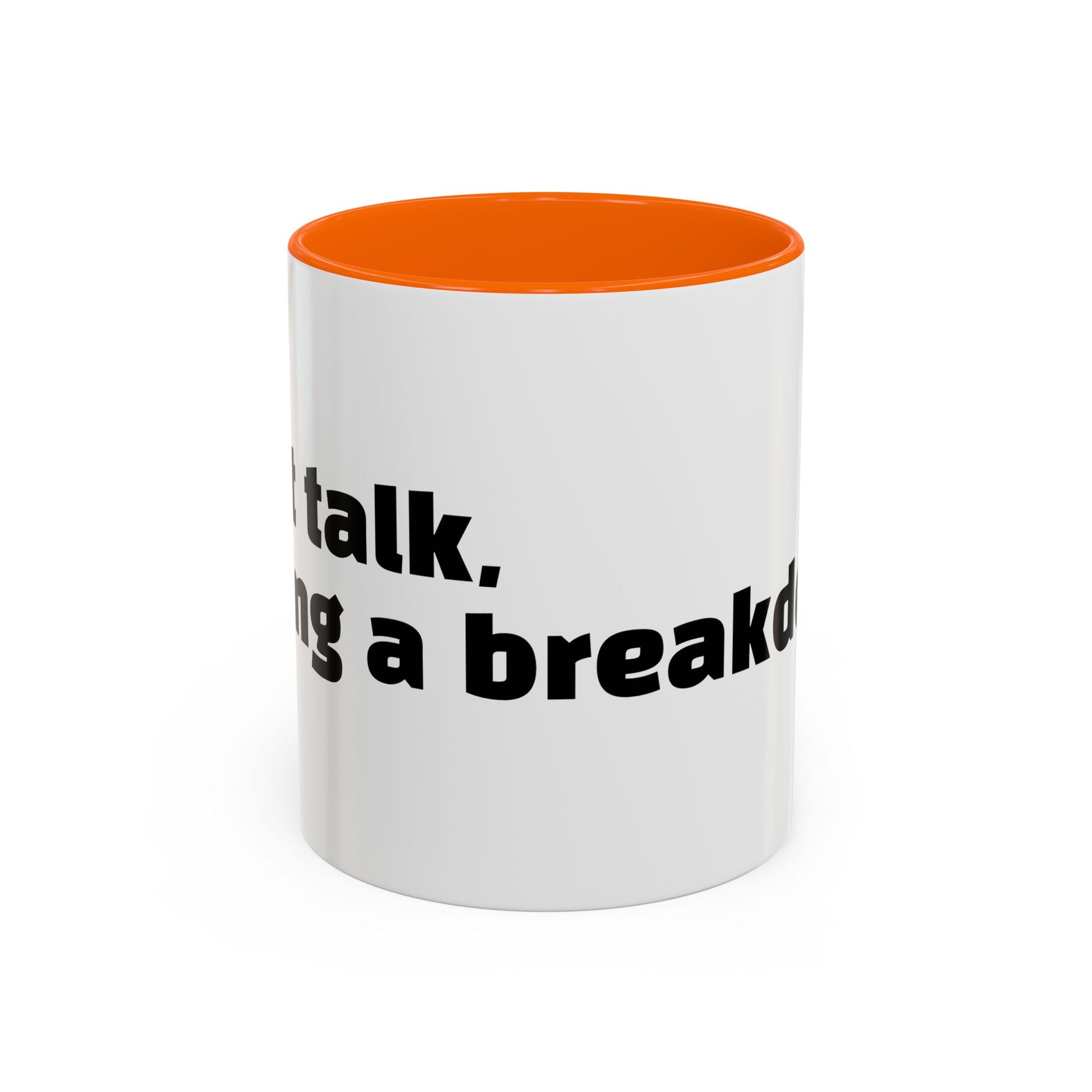 "Can’t talk, having a breakdown."