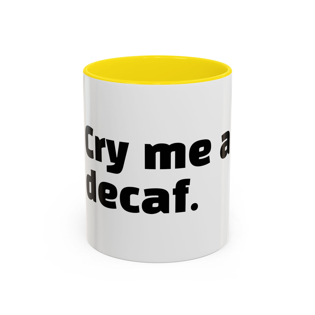 "Cry me a decaf."