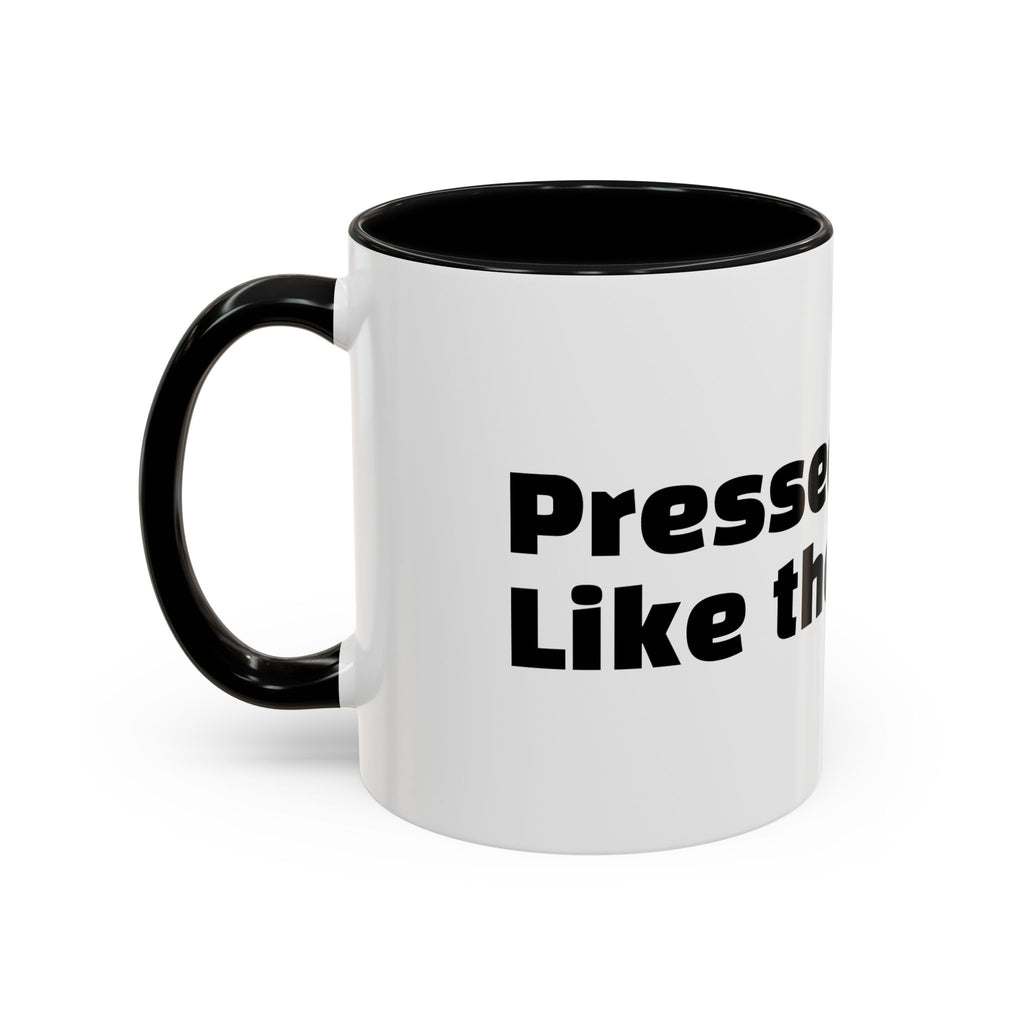 "Pressed. Like the coffee."